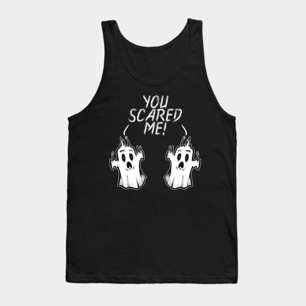 Spirit Ghosts Scared By Themselves You Scared Me Halloween Tank Top by SinBle